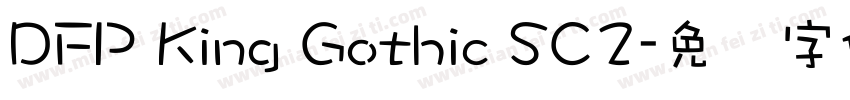 DFP King Gothic SC2字体转换